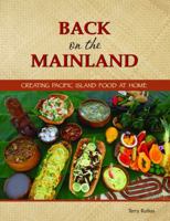 Back on the Mainland: Creating Pacific Island Food at Home 0985693304 Book Cover