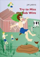 Try to Miss the Bob Wire 1620247607 Book Cover