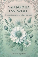 Naturopatia Essenziale: Il Cammino verso la Salute Naturale (Italian Edition) B0DR36RQWT Book Cover