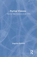 Partial Visions: Feminism and Utopianism in the 1970's 3034308973 Book Cover
