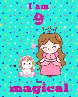 unicorn journal i am 9 and magical: A Happy Birthday 9 Years Old Unicorn Journal Notebook for Kids, coloring & Activity Book... 18 Adorable unicorn Designs, with positive messages for girls/ 9 Year Ol 1676424288 Book Cover