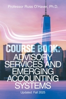 Course Book: Advisory Services and Emerging Accounting Systems: Updated: Fall 2025 B0FXSHR9TD Book Cover