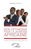 Mon optimisme pour la jeunesse africaine (Harmattan Sénégal) (French Edition) 2343143064 Book Cover