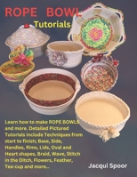 ROPE BOWL TUTORIALS B0C6W39P85 Book Cover