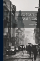 Visit to South America; 1376873397 Book Cover