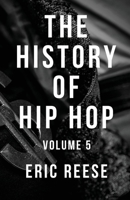 The History of Hip Hop: Volume 5 1925988635 Book Cover