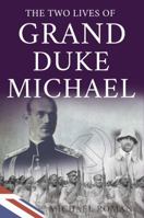 The Two Lives of Grand Duke Michael 1788034511 Book Cover