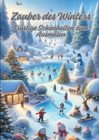 Zauber des Winters: Frostige Schönheiten zum Ausmalen (German Edition) 3384110269 Book Cover