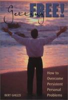 Getting Free: How to Overcome Persistent Personal Problems 1928832245 Book Cover