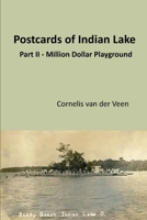Postcards of Indian Lake: Part II - Ohio's Million Dollar Playground 1300769378 Book Cover