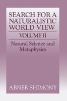 The Search for a Naturalistic World View: Volume 2 (Search for a Naturalistic World View) 0521377455 Book Cover
