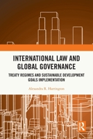 International Law and Global Governance: Treaty Regimes and Sustainability Development Goals Implementation 036775391X Book Cover