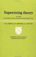 Superstring Theory, Volume 2: Loop Amplitudes, Anomalies and Phenomenology 1107029139 Book Cover