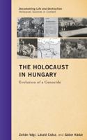 The Holocaust in Hungary: Evolution of a Genocide 0759121982 Book Cover