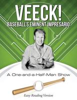 VEECK! Baseball's Eminent Impresario: A One-and-a-Half-Man Show 1986134261 Book Cover