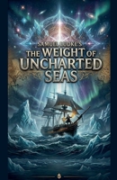 Samuel Ludke's The Weight Of Uncharted Seas B0H3CZNR15 Book Cover