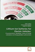 Lithium-Ion batteries for Electric Vehicles:: Characterization, Modeling, State-of-Charge estimation and Disequalization phenomena 3639294637 Book Cover