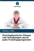 Psychophysische Fitness von Schuljungen durch Judo-Trainingsprogramm (German Edition) 6200715858 Book Cover