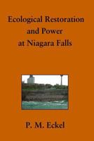 Ecological Restoration and Power at Niagara Falls 1530017734 Book Cover