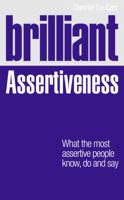 Brilliant Assertiveness: What the Most Assertive People Know, Do, and Say 0273768670 Book Cover