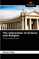 The Interaction of Science and Religion 6203522767 Book Cover