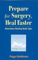 Prepare for Surgery, Heal Faster Cassette 0964575736 Book Cover