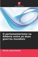 O parlamentarismo na Albânia entre as duas guerras mundiais (Portuguese Edition) 6208652790 Book Cover