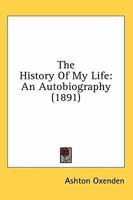 The History of My Life: An Autobiography 1373142529 Book Cover