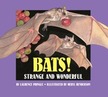 Bats!: Strange and Wonderful 1590787811 Book Cover
