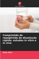 Comprimido de repaglinida de dissolução rápida: estudos in vitro e in vivo (Portuguese Edition) 6208890195 Book Cover