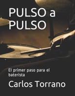 PULSO a PULSO: El primer paso para el baterista B086Y3BJCC Book Cover