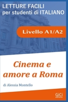 Cinema e Amore a Roma: Letture facili per studenti di Italiano - Livello A1/A2 B09TYTDKWF Book Cover