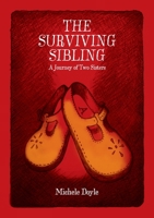 The Surviving Sibling: A Journey of Two Sisters 1764220005 Book Cover