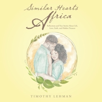 Similar Hearts Africa: Reflections and True Stories About Life, Love, Faith, and Hidden Treasure 1665546204 Book Cover