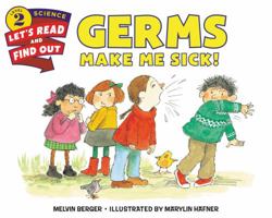 Germs Make Me Sick! (Let's-Read-and-Find-Out Science, Stage 2) 0064451542 Book Cover