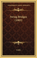 Swing Bridges 116694719X Book Cover