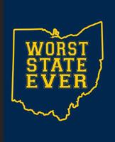 Worst State Ever: A Composition Book for a Michigan Student Who Hates the State of Ohio 1076155685 Book Cover