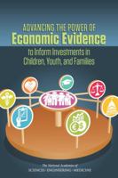 Advancing the Power of Economic Evidence to Inform Investments in Children, Youth, and Families 0309440599 Book Cover