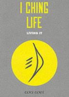 I Ching Life: Living It 0943015103 Book Cover