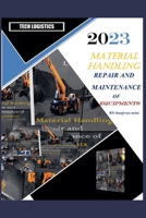 Material Handling: Repair and Maintenance of Equipment B0CJ62CRJW Book Cover