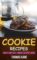 Cookie Recipes: Quick And Easy Cookie Recipes Book 1974073513 Book Cover