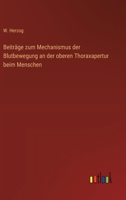Beiträge zum Mechanismus der Blutbewegung an der oberen Thoraxapertur beim Menschen 336853629X Book Cover