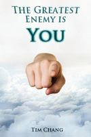 The Greatest Enemy Is You! 1450247911 Book Cover