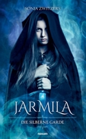 Jarmila: Die silberne Garde (German Edition) 3711614663 Book Cover