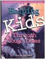 Helping Kids Through Tough Times 0784703930 Book Cover