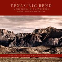 Texas Big Bend: A Photographic Adventure from the Pecos to the Rio Grande 1933979496 Book Cover