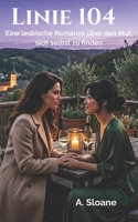 Linie 104 - Nur ein Blick von Dir: Eine lesbische Romanze über den Mut, sich selbst zu finden (German Edition) B0GZ7DFFT7 Book Cover