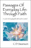 Passages of Everyday Life: Through Faith: A Look at Everyday Life with God in Control 1432773615 Book Cover