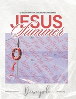 Jesus Summer Challenge:: 12-Week Spiritual Discipline Challenge B0FF4VSBP7 Book Cover