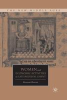 Women and Economic Activities in Late Medieval Ghent 0230104959 Book Cover